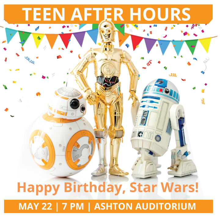 Teen After Hours | Happy Birthday, Star Wars!